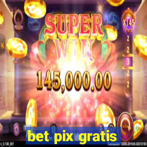 bet pix gratis